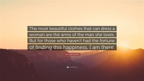 yves saint laurent quote the most beautiful clothes|ysl fashion quotes.